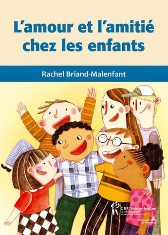 Couverture du livre « L'amour et l'amitié chez les enfants » de Rachel Briand-Malenfant aux éditions Sainte Justine