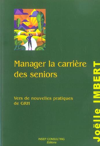 Couverture du livre « Manager la carriere des seniors - vers de nouvelles pratiques de grh » de Joelle Imbert aux éditions Eyrolles