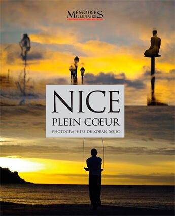 Couverture du livre « Nice, plein coeur » de Zoran Sojic aux éditions Memoires Millenaires