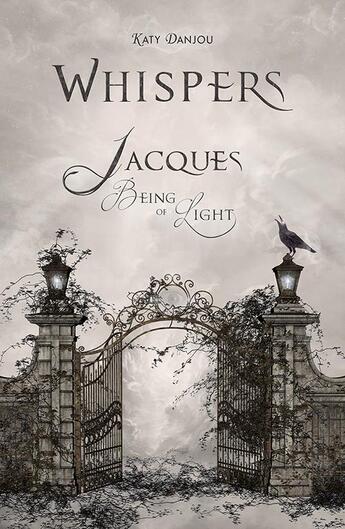 Couverture du livre « Whispers ; Jacques, being of light » de Katy Danjou aux éditions Hope