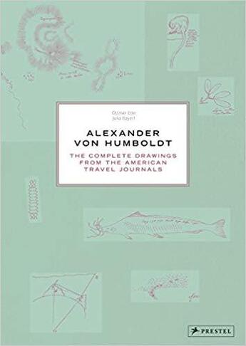 Couverture du livre « Alexander von Humboldt ; the complete drawings from the american travel journals » de  aux éditions Prestel