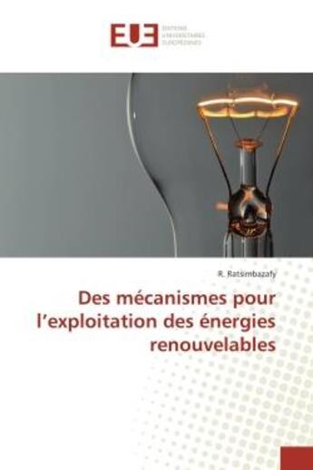 Couverture du livre « Des mecanismes pour l'exploitation des energies renouvelables » de Ratsimbazafy R. aux éditions Editions Universitaires Europeennes