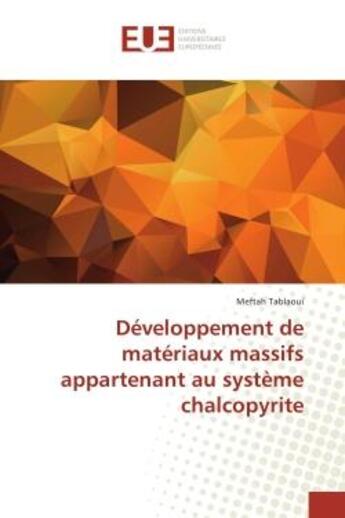 Couverture du livre « Développement de matériaux massifs appartenant au système chalcopyrite » de Meftah Tablaoui aux éditions Editions Universitaires Europeennes