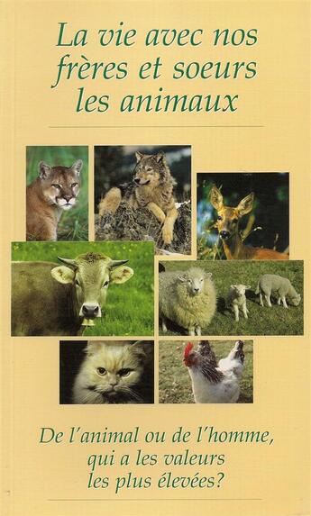 Couverture du livre « La vie avec nos frères et soeurs les animaux : de l'animal ou de l'homme, qui a les valeurs les plus élevées ? » de Gabriele Von Wurzburg aux éditions Editions Gabriele - La Parole