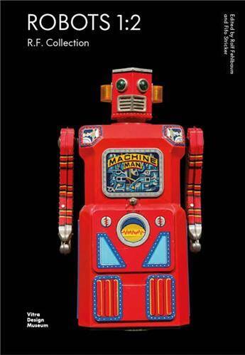 Couverture du livre « Robots 1:2 the r.f. collection » de Rolf Fehlbaum et Fifo Stricker aux éditions Vitra Design