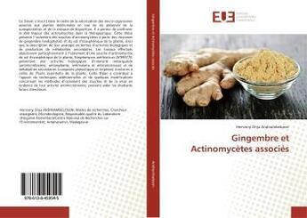 Couverture du livre « Gingembre et Actinomycètes associés » de Herivony Onja Andriambeloson aux éditions Editions Universitaires Europeennes