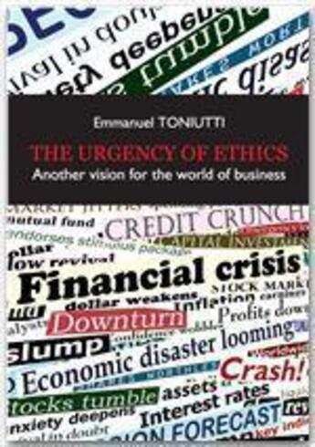 Couverture du livre « The Urgency of Ethics, an other vision for the world of business » de Emmanuel Toniutti aux éditions Jepublie