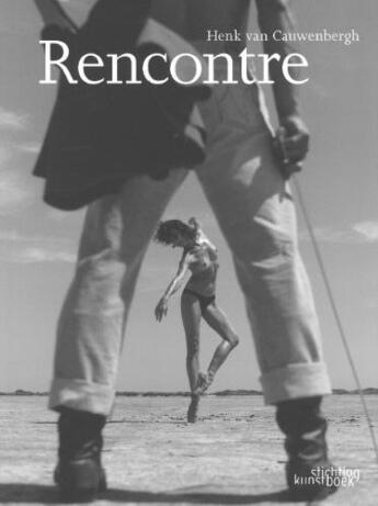 Couverture du livre « Rencontre » de Henk Van Cauwenbergh aux éditions Stichting Kunstboek