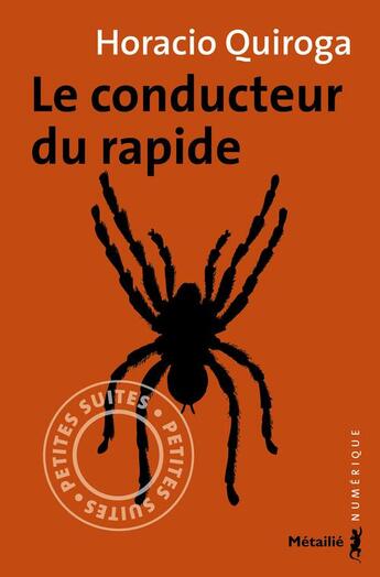 Couverture du livre « Le conducteur du rapide » de Horacio Quiroga aux éditions Metailie