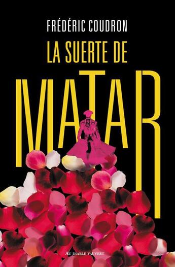 Couverture du livre « La suerte de matar » de Frederic Coudron aux éditions Au Diable Vauvert