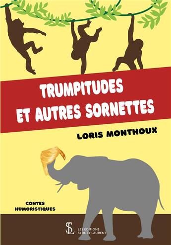 Couverture du livre « Rumpitudes et autres sornettes » de Loris Monthoux aux éditions Sydney Laurent