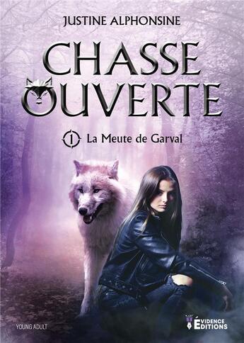 Couverture du livre « La Meute de Garval 1 : Chasse ouverte » de Alphonsine Justine aux éditions Evidence Editions