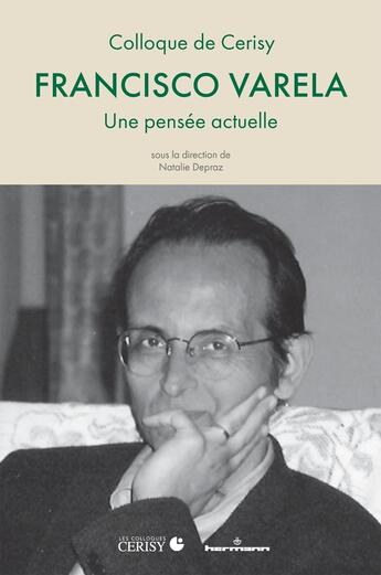 Couverture du livre « Francisco Varela : Une pensée actuelle » de Natalie Depraz et Collectif aux éditions Hermann