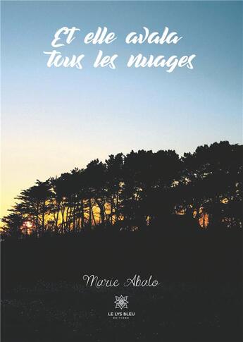 Couverture du livre « Et elle avala tous les nuages » de Marie Abalo aux éditions Le Lys Bleu