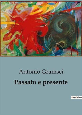 Couverture du livre « Passato e presente » de Antonio Gramsci aux éditions Shs Editions