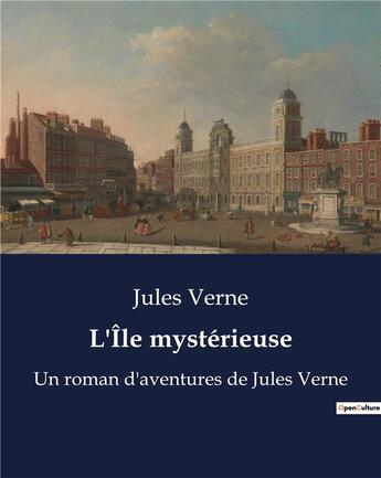 Couverture du livre « L'Île mystérieuse : Un roman d'aventures de Jules Verne » de Jules Verne aux éditions Culturea