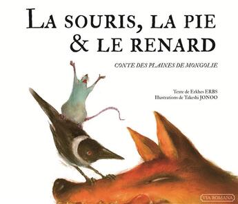 Couverture du livre « La souris, la pie et le renard » de Erkhs Erbs aux éditions Via Romana