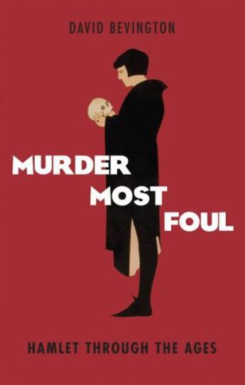 Couverture du livre « Murder Most Foul: Hamlet Through the Ages » de Bevington David aux éditions Oup Oxford