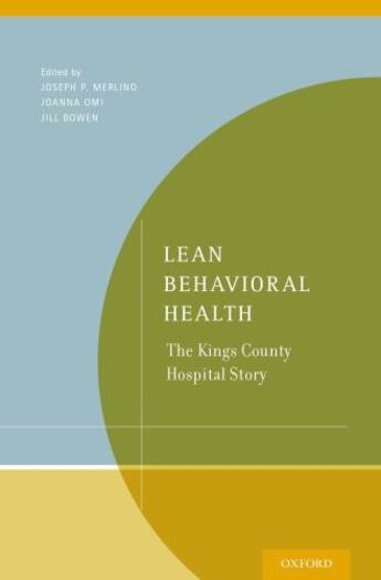 Couverture du livre « Lean Behavioral Health: The Kings County Hospital Story » de Joseph P Merlino aux éditions Oxford University Press Usa