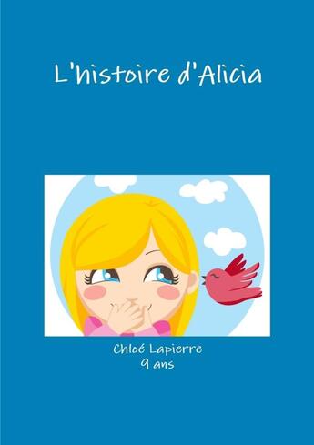 Couverture du livre « L'histoire d'Alicia » de Chloe Lapierre aux éditions Lulu