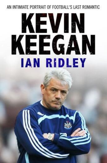 Couverture du livre « Kevin Keegan » de Ridley Ian aux éditions Simon And Schuster Uk