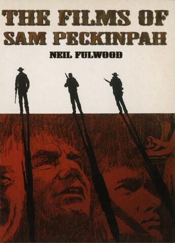 Couverture du livre « Films of Sam Peckinpah » de Fulwood Neil aux éditions Pavilion Books Company Limited