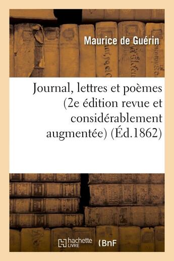 Couverture du livre « Journal, lettres et poemes (2e edition revue et considerablement augmentee) » de De Guerin-M aux éditions Hachette Bnf