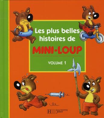 Couverture du livre « Les plus belles histoires de Mini-Loup t.1 » de Philippe Matter aux éditions Hachette