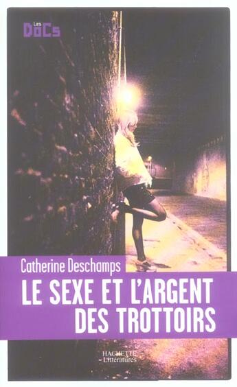 Couverture du livre « Le sexe et l'argent des trottoirs » de Catherine Deschamps aux éditions Hachette Litteratures