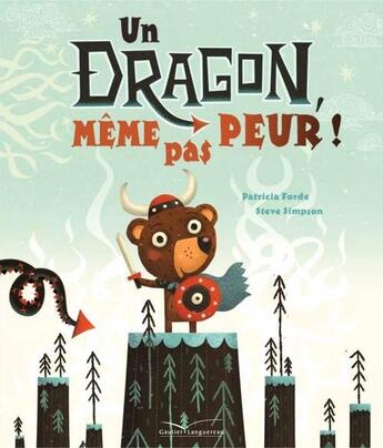 Couverture du livre « Un dragon, même pas peur ! » de Patricia Forde et Steve Simpson aux éditions Gautier Languereau