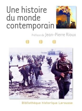 Couverture du livre « Une histoire du monde contemporain » de J.-P. Rioux aux éditions Larousse