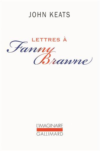 Couverture du livre « Lettres à Fanny Brawne » de John Keats aux éditions Gallimard