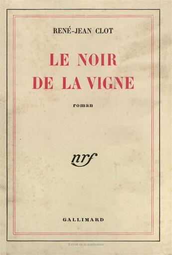 Couverture du livre « Le noir de la vigne » de Rene-Jean Clot aux éditions Gallimard