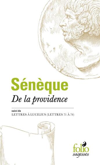 Couverture du livre « De la Providence ; Lettres à Lucilius (lettres 71 à 74) » de Seneque aux éditions Folio