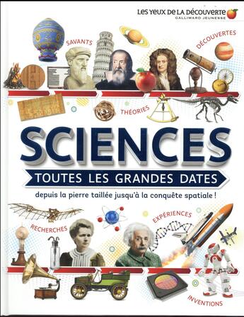 Couverture du livre « Sciences : toutes les grandes dates, depuis la pierre taillée jusqu'à la conquête spatiale » de Clive Gifford et Philip Parker et Susan Kennedy aux éditions Gallimard-jeunesse