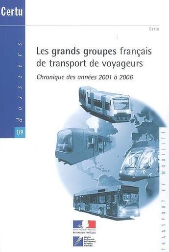 Couverture du livre « Les grands groupes francais de transport de voyageurs. chronique des annees 2001 a 2006 (dossiers ce » de Jean-Pierre Allain aux éditions Cerema