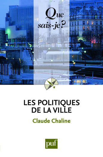 Couverture du livre « Les politiques de la ville (6e édition) » de Claude Chaline aux éditions Que Sais-je ?