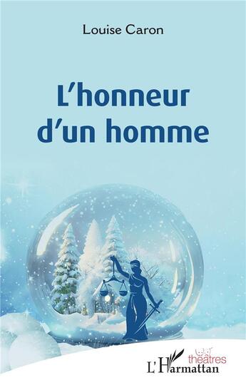 Couverture du livre « L'honneur d'un homme » de Louise Caron aux éditions L'harmattan