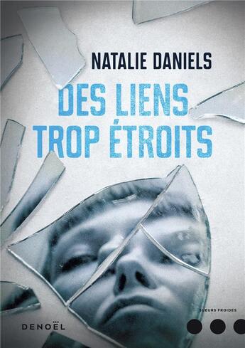 Couverture du livre « Des liens trop étroits » de Natalie Daniels aux éditions Denoel