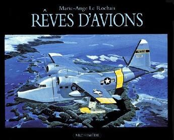 Couverture du livre « Rêves d'avions » de Le Rochais Marie-Ang aux éditions Ecole Des Loisirs