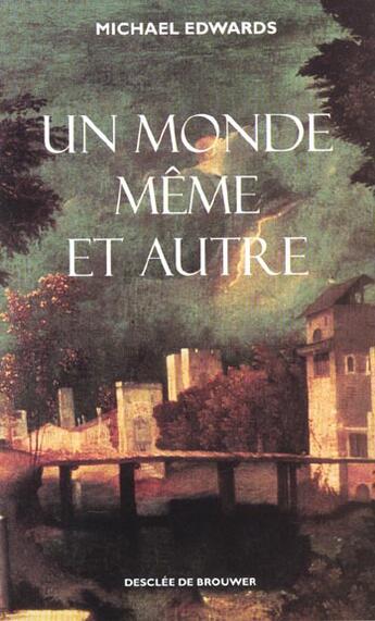 Couverture du livre « Un monde meme et autre » de Michael Edwards aux éditions Desclee De Brouwer