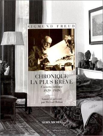 Couverture du livre « Chronique la plus brève ; carnets intimes, 1929-1939 » de Freud Sigmund aux éditions Albin Michel