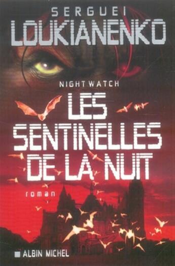 Couverture du livre « Les sentinelles de la nuit » de Loukianenko-S aux éditions Albin Michel