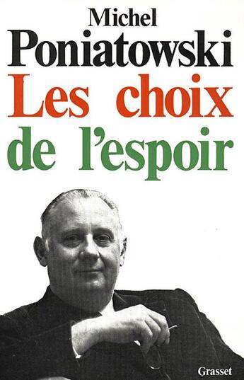 Couverture du livre « Les choix de l'espoir » de Michel Poniatowski aux éditions Grasset