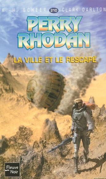 Couverture du livre « Perry Rhodan - cycle 7 ; les Cappins Tome 23 : la ville et le rescapé » de Clark Darlton et Karl-Herbert Scheer aux éditions Fleuve Editions