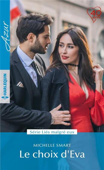 Couverture du livre « Liés malgré eux Tome 3 ; le choix d'Eva » de Michelle Smart aux éditions Harlequin