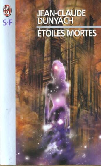 Couverture du livre « Etoiles mortes » de Jean-Claude Dunyach aux éditions J'ai Lu