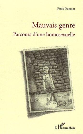 Couverture du livre « Mauvais genre ; parcours d'une homosexuelle » de Paula Dumont aux éditions L'harmattan