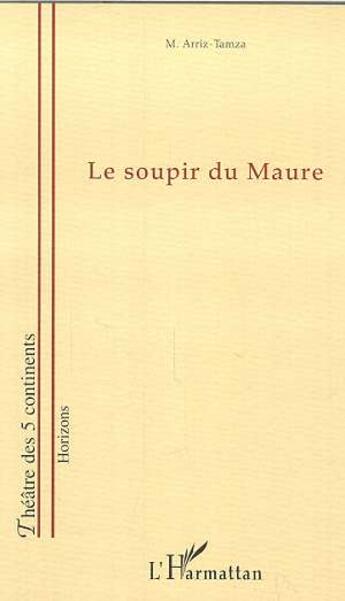 Couverture du livre « Le soupir du maure » de  aux éditions Editions L'harmattan