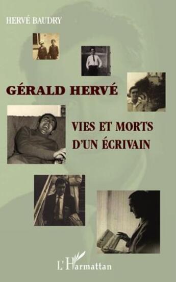 Couverture du livre « Gérald Hervé ; vies et morts d'un écrivain » de Herve Baudry aux éditions L'harmattan
